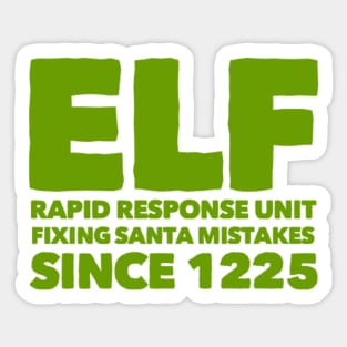 elf rapid response unit, fixing santa mistakes since 1225 Sticker